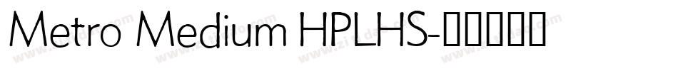Metro Medium HPLHS字体转换